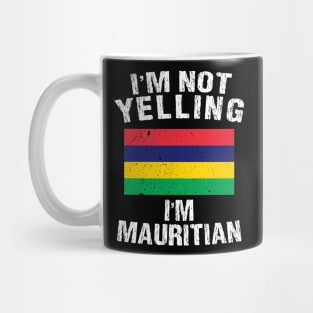 I'm Not Yelling I'm Mauritian Mug